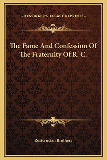 Couverture_The Fame And Confession Of The Fraternity Of R. C.