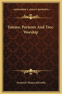 Front cover_Totems, Portents And Tree-Worship