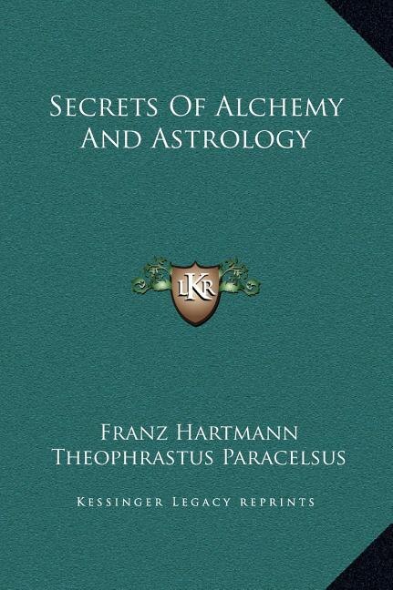 Front cover_Secrets Of Alchemy And Astrology