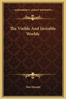 The Visible And Invisible Worlds