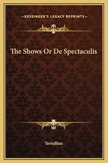 The Shows Or De Spectaculis