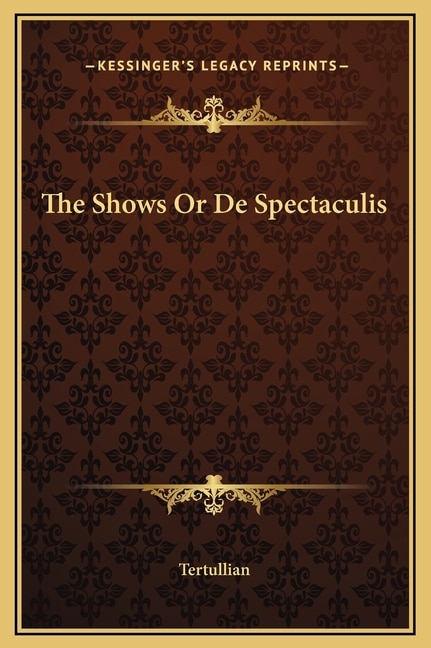 The Shows Or De Spectaculis