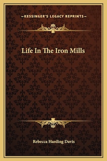 Front cover_Life In The Iron Mills