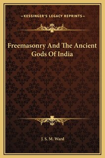 Front cover_Freemasonry And The Ancient Gods Of India