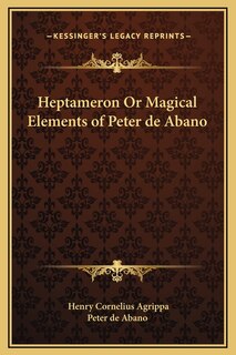 Front cover_Heptameron Or Magical Elements of Peter de Abano