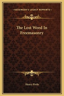 Front cover_The Lost Word In Freemasonry
