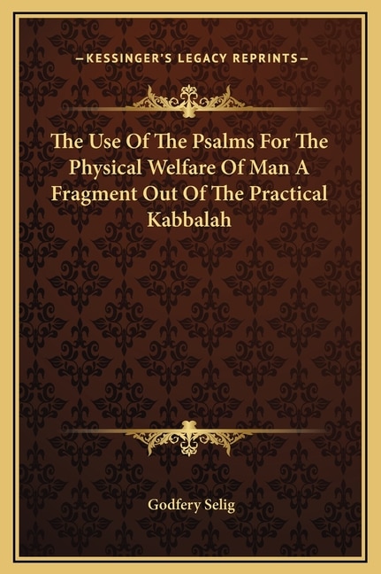 Couverture_The Use Of The Psalms For The Physical Welfare Of Man A Fragment Out Of The Practical Kabbalah