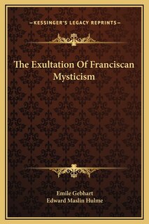 Couverture_The Exultation Of Franciscan Mysticism