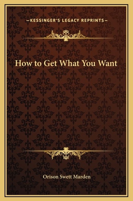 Front cover_How to Get What You Want