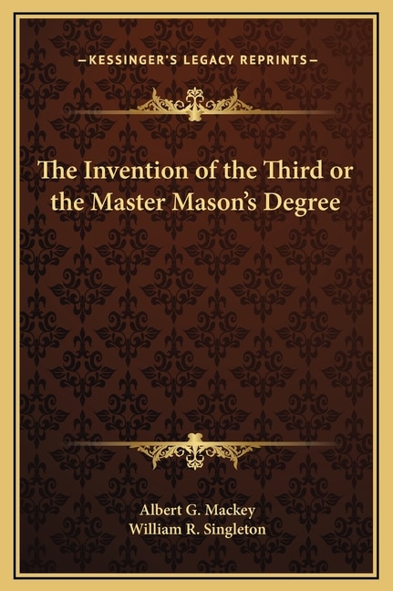 Front cover_The Invention of the Third or the Master Mason's Degree