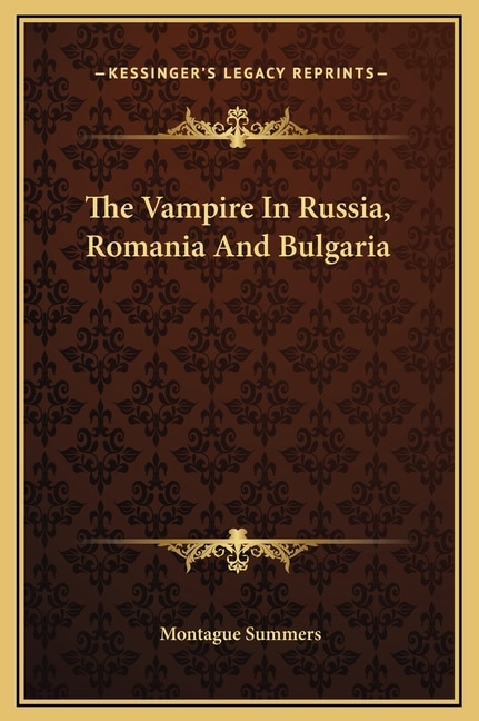 Front cover_The Vampire In Russia, Romania And Bulgaria