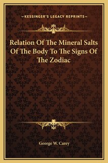 Front cover_Relation Of The Mineral Salts Of The Body To The Signs Of The Zodiac