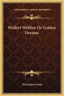 Wolfert Webber Or Golden Dreams