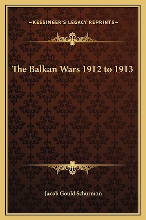 The Balkan Wars 1912 to 1913