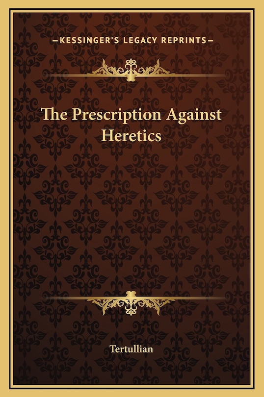 Front cover_The Prescription Against Heretics