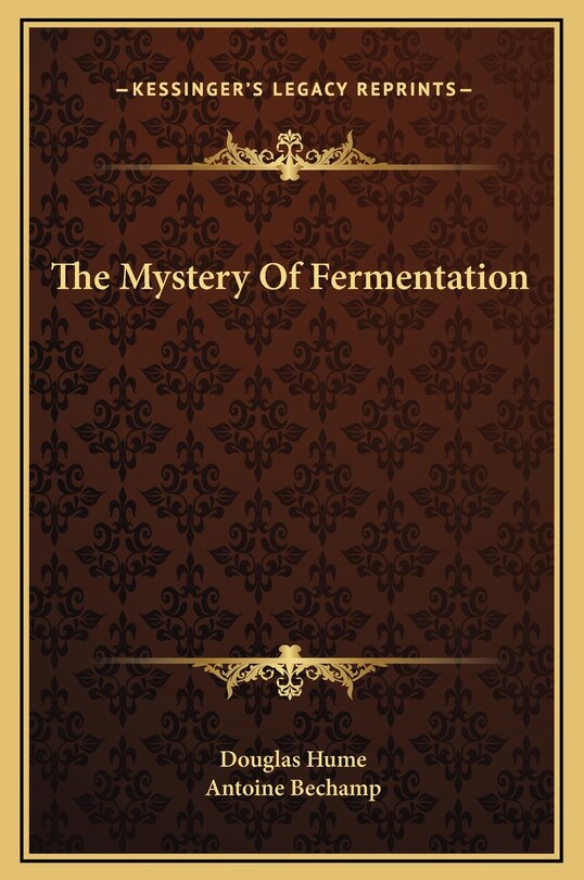 The Mystery Of Fermentation