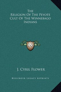 Couverture_The Religion Of The Peyote Cult Of The Winnebago Indians