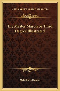 Front cover_The Master Mason or Third Degree Illustrated