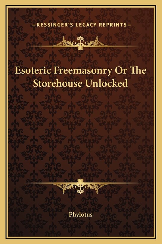 Front cover_Esoteric Freemasonry Or The Storehouse Unlocked