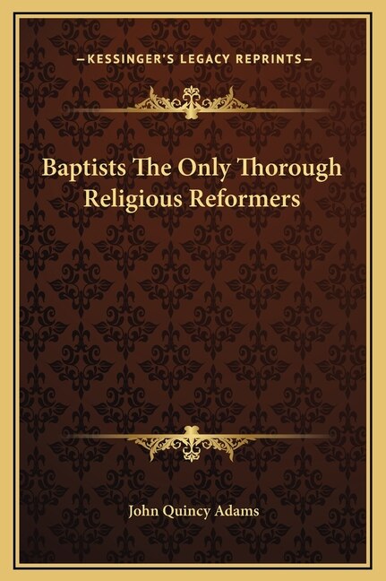 Couverture_Baptists The Only Thorough Religious Reformers