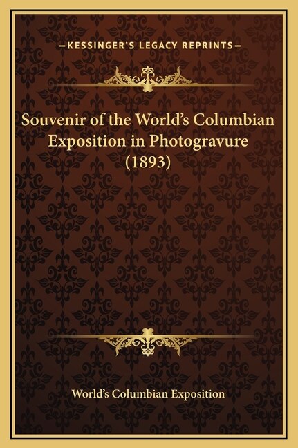 Front cover_Souvenir of the World's Columbian Exposition in Photogravure (1893)
