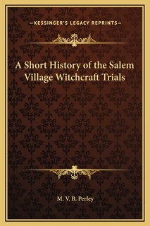 Couverture_A Short History of the Salem Village Witchcraft Trials