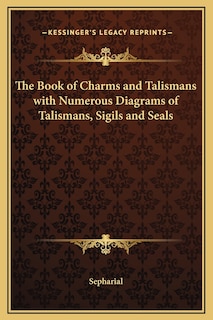 Front cover_The Book of Charms and Talismans with Numerous Diagrams of Talismans, Sigils and Seals