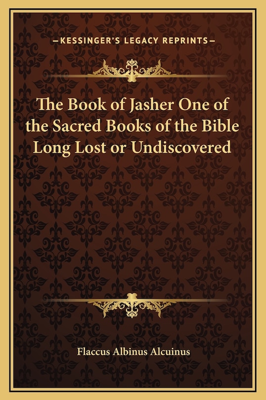 Front cover_The Book of Jasher One of the Sacred Books of the Bible Long Lost or Undiscovered