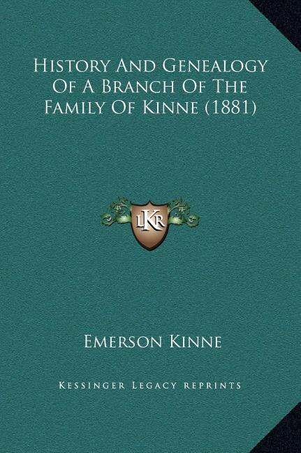 Front cover_History And Genealogy Of A Branch Of The Family Of Kinne (1881)