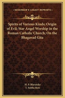 Front cover_Spirits of Various Kinds; Origin of Evil; Star Angel Worship in the Roman Catholic Church; On the Bhagavad Gita