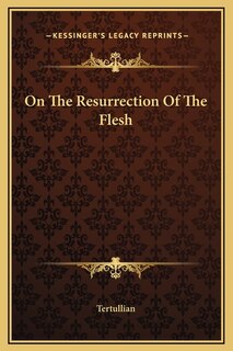 Front cover_On The Resurrection Of The Flesh