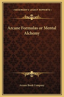Couverture_Arcane Formulas or Mental Alchemy