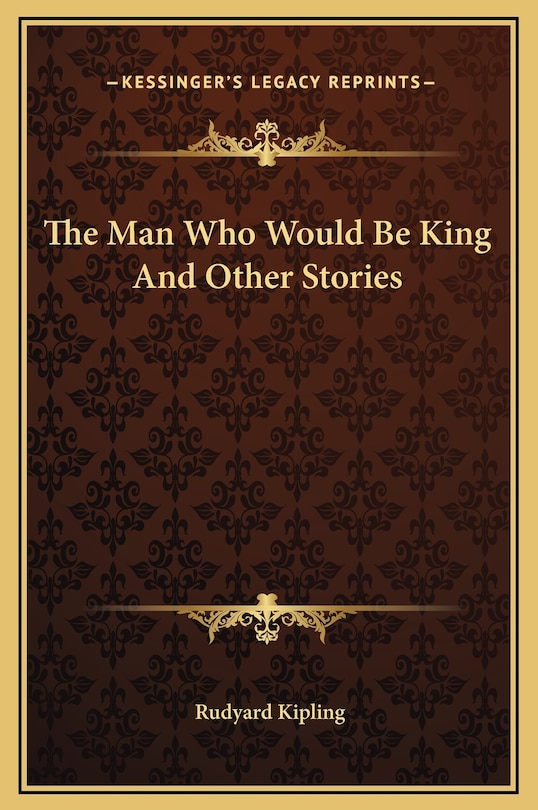 Front cover_The Man Who Would Be King And Other Stories