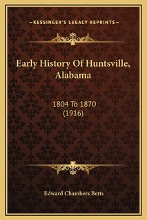 Front cover_Early History Of Huntsville, Alabama