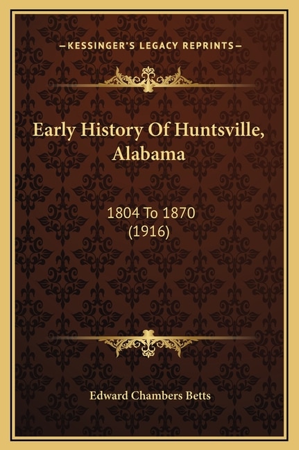 Front cover_Early History Of Huntsville, Alabama