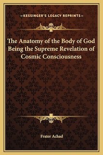 Front cover_The Anatomy of the Body of God Being the Supreme Revelation of Cosmic Consciousness
