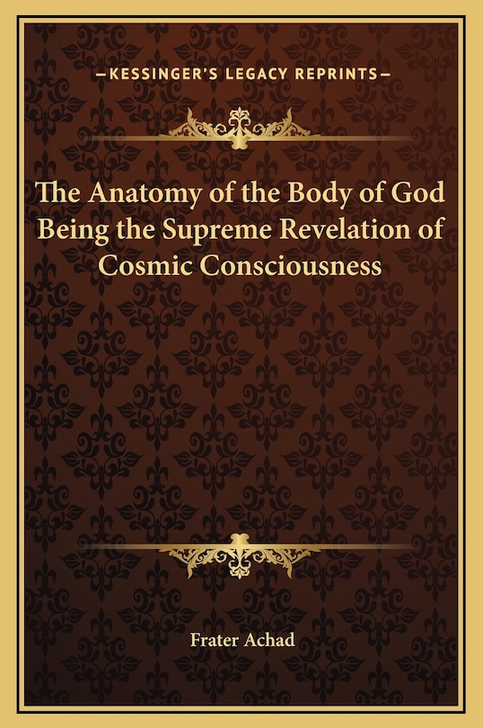 Front cover_The Anatomy of the Body of God Being the Supreme Revelation of Cosmic Consciousness