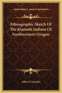 Front cover_Ethnographic Sketch Of The Klamath Indians Of Southwestern Oregon