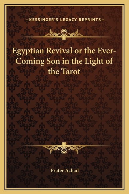 Front cover_Egyptian Revival or the Ever-Coming Son in the Light of the Tarot