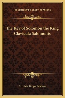 The Key of Solomon the King Clavicula Salomonis