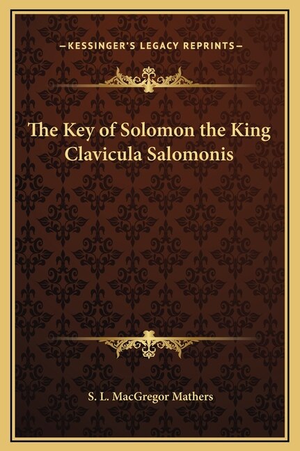 The Key of Solomon the King Clavicula Salomonis