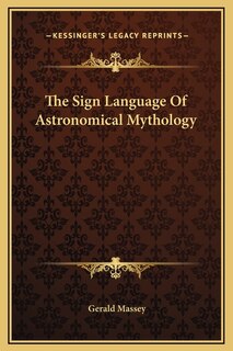 Front cover_The Sign Language Of Astronomical Mythology