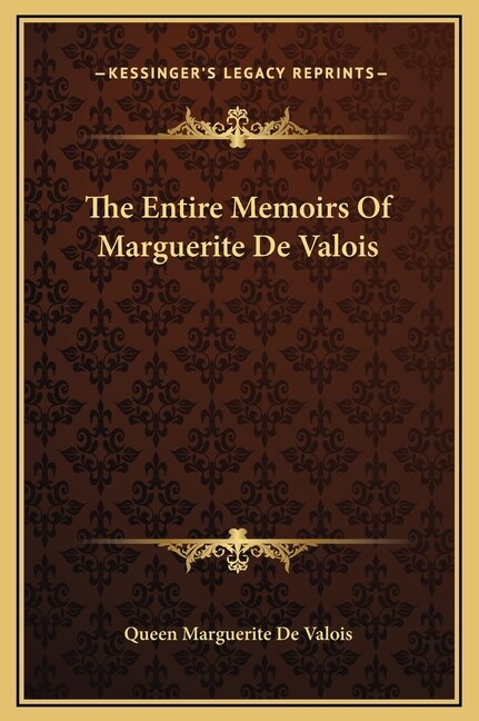 Front cover_The Entire Memoirs Of Marguerite De Valois