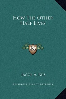 Front cover_How the Other Half Lives