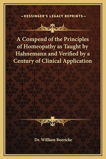 Front cover_A Compend of the Principles of Homeopathy as Taught by Hahnemann and Verified by a Century of Clinical Application