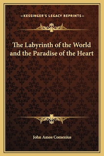 Couverture_The Labyrinth of the World and the Paradise of the Heart