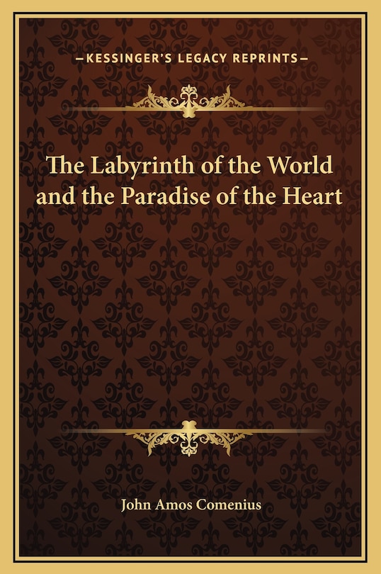 The Labyrinth of the World and the Paradise of the Heart