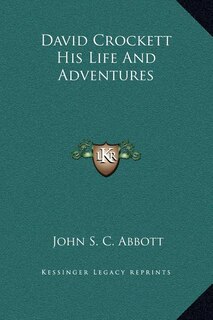 Front cover_David Crockett His Life And Adventures