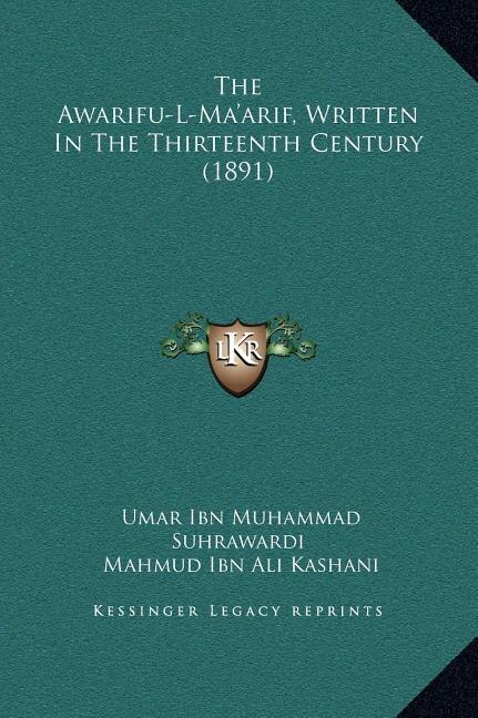 Front cover_The Awarifu-l-ma'arif, Written In The Thirteenth Century (1891)