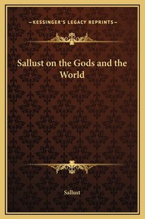 Sallust On The Gods And The World